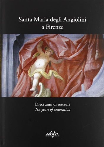 9788879702959-Santa Maria degli Angiolini a Firenze. Dieci anni di Restauri.