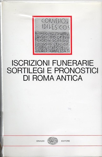 9788806373412-Iscrizioni funerarie, sortilegi e pronostici di Roma antica.