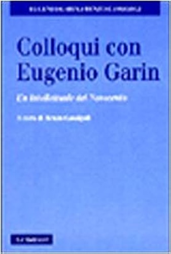 9788871665399-Colloqui con Eugenio Garin. Un intellettuale del Novecento.