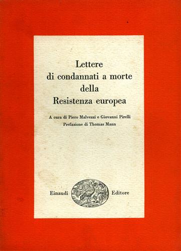 Lettere di condannati a morte della resistenza europea.