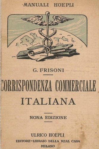 Manuale di corrispondenza commerciale Italiana corredato di facsimili dei varii