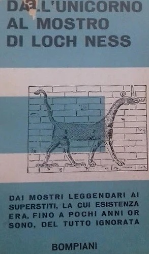 Dall'unicorno al mostro di Loch Ness. Un' escursione nella zoologia romantica.