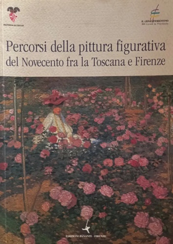 Percorsi di pittura figurativa del novecento fra Toscana e Firenze.
