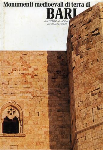 I Monumenti Medioevali di terra di Bari. Cenni sulle antichità Greco-Romane in t