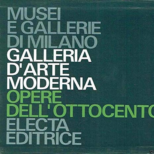 9788843500697-Musei e Gallerie di Milano. Galleria d'Arte Moderna. Opere dell'Ottocento.