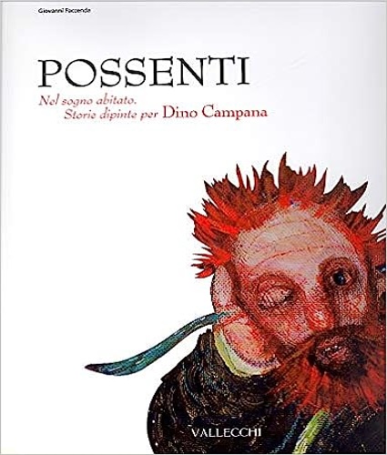 9788884271884-Possenti. Nel sogno abitato. Storie dipinte per Dino Campana.