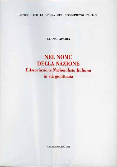9788888846088-Nel nome della nazione. L'Associazione Nazionalista Italiana in età giolittiana.