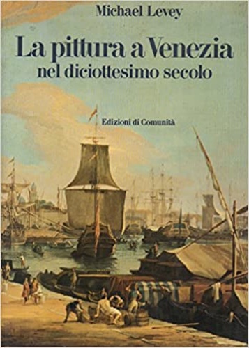 La Pittura a Venezia nel diciottesimo secolo.