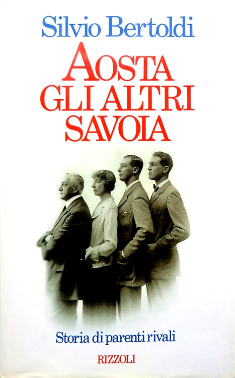 9788817530927-Aosta, gli altri Savoia. Storia di parenti rivali.