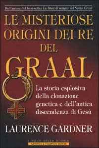 9788882894801-Le misteriose origini dei Re del Graal. La storia esplosiva della clonazione gen