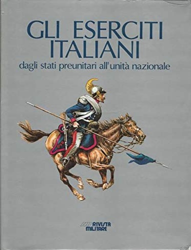 9788840248950-Gli eserciti italiani dagli stati preunitari all'unità nazionale.