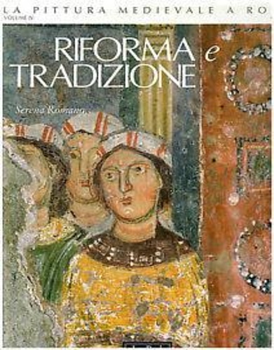 9788816603745-La pittura medievale a Roma. Riforma e tradizione 1050-1198. Vol.IV: Corpus.
