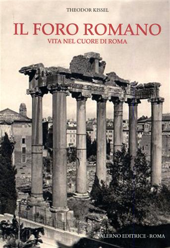 9788884025326-Il foro romano. Vita nel cuore di Roma.