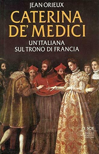 9788804304647-Caterina De' Medici. Un'italiana sul trono di Francia.