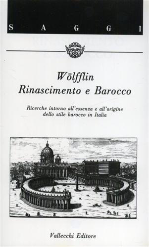 Rinascimento e Barocco. Ricerche intorno all'essenza e all'origine dello stile b