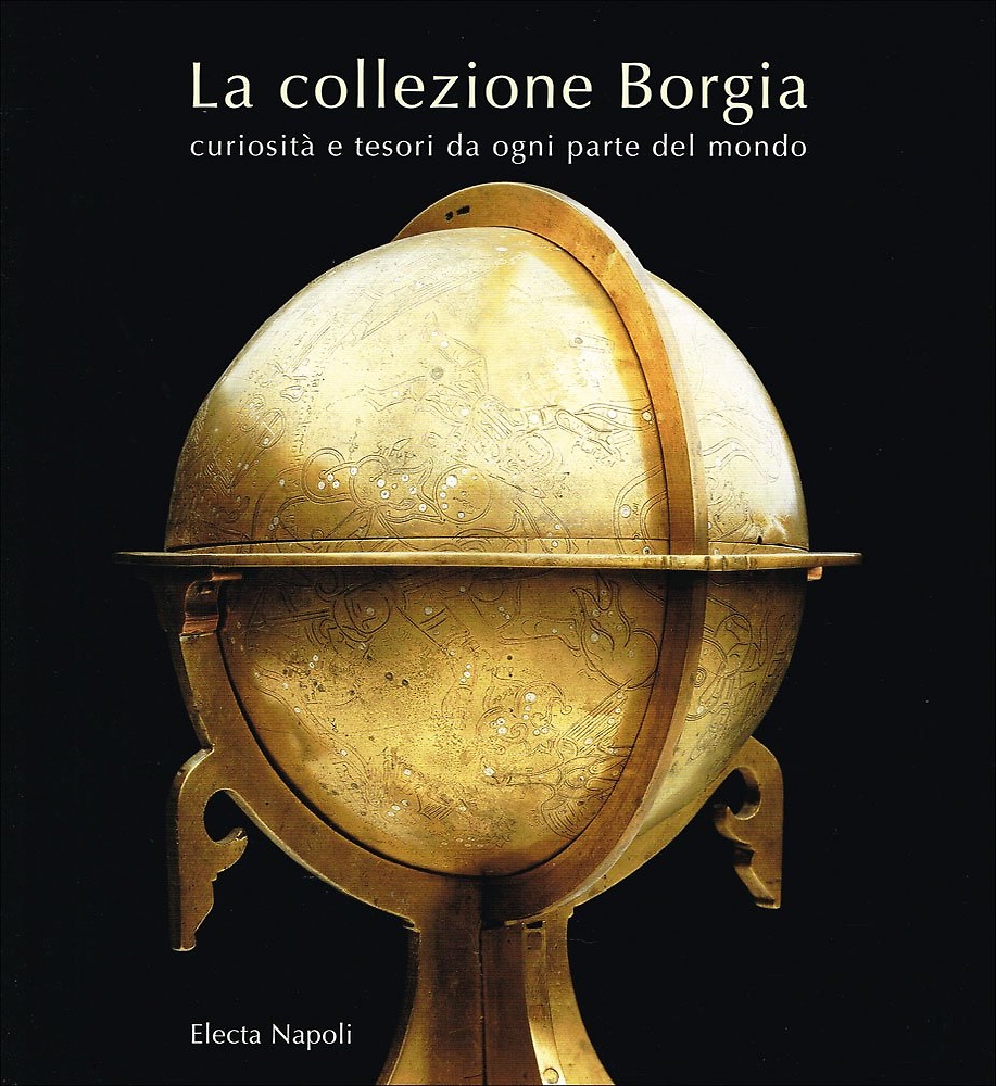 9788843585526-La Collezione Borgia. Curiosità e tesori da ogni parte del mondo.