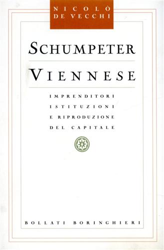 9788833908069-Schumpeter Viennese. Imprenditori Istituzioni e Riproduzione del capitale.