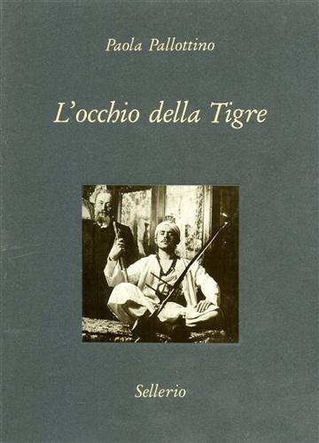 9788876810909-L'Occhio della tigre. Alberto Della Valle fotografo e illustratore salgariano.