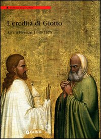 9788809060319-L'eredità di Giotto. L'arte a Firenze tra il 1340 e il 1375.