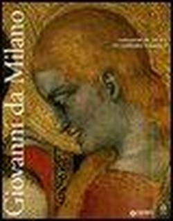 9788809059788-Giovanni da Milano. Capolavori del gotico fra Lombardia e Toscana.