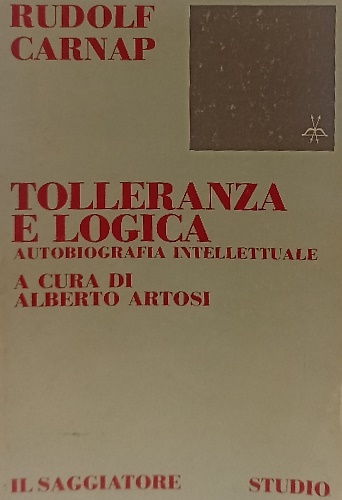 Tolleranza e logica. Autobiografia intellettuale.
