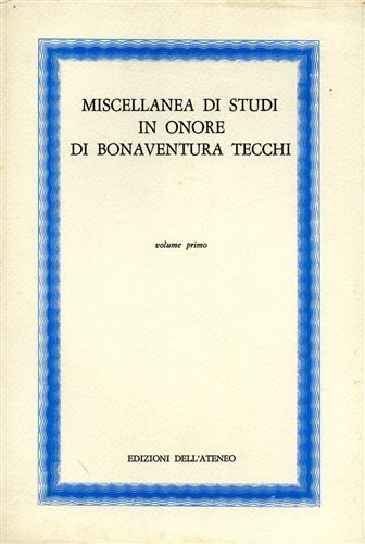 Miscellanea di studi in onore di Bonaventura Tecchi. Vol.I.