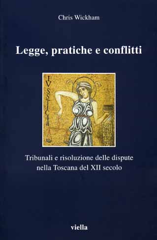 9788883340079-Legge, pratiche e conflitti. Tribunali e risoluzione delle dispute nella Toscana
