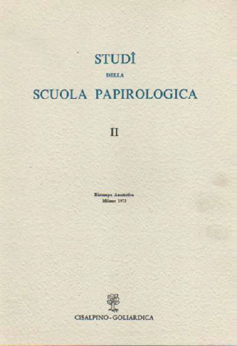 Studi della scuola papirologica. Vol.II.