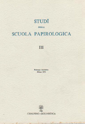 Studi della scuola papirologica. Vol.III.
