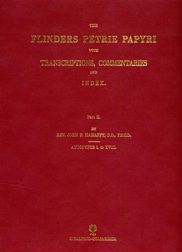 The Flinders Petrie papyri with transcriptions, commentaries and index. Part II: