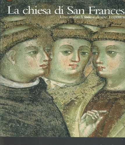 9788873856481-La chiesa di San Francesco. Una storia di fede e arte. I nuovi restauri.