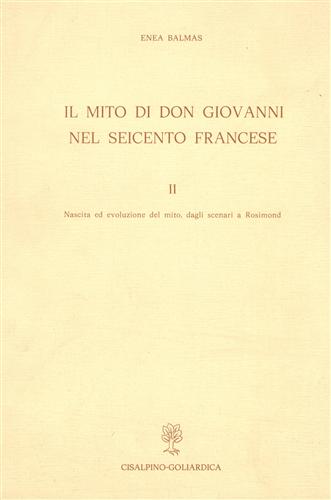 Il mito di Don Giovanni nel Seicento francese. Vol.II: Nascita e evoluzione del