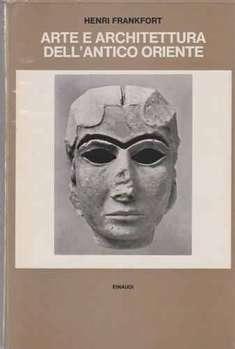 Arte e architettura dell'Antico Oriente.
