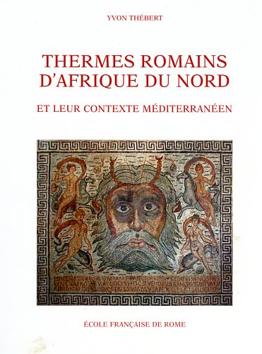 9782728303984-Thermes romains d’Afrique du Nord et leur contexte méditerranéen : études d’hist