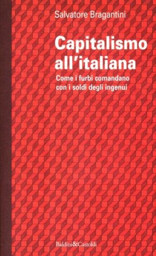 9788880891390-Capitalismo all'italiana. Come i furbi comandano con i soldi degli ingenui.