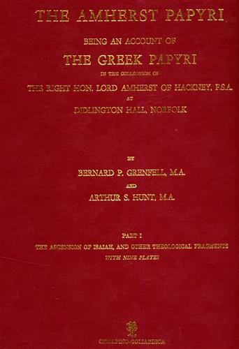 The Amherst Papyri being an Account of the Greek Papyri in the collection of the