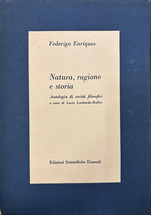 Natura, ragione e storia. Antologia di scritti filosofici.
