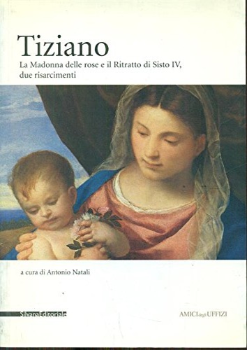9788882154448-Tiziano. La Madonna delle Rose e il Ritratto di Sisto IV. Due risarcimenti.