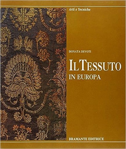 9788879390040-Il tessuto in Europa. (dal XII al XX secolo).