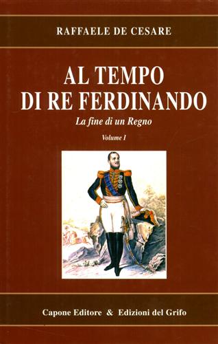 9788872612774-Al tempo di re Ferdinando. Vol.I: La fine di un Regno.