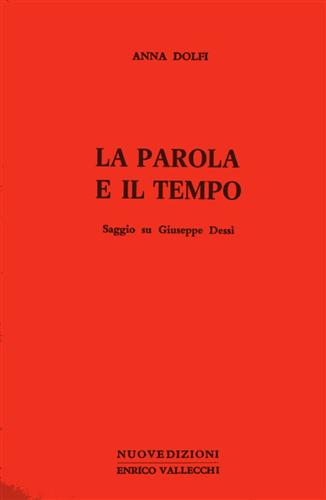 La parola e il tempo. Saggio su Giuseppe Dessì.