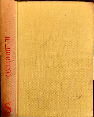 Il libertino. Teoria e pratica, tattica e strategia.