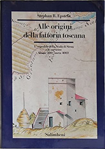 Alle origini della fattoria toscana. L'ospedale della Scala di Siena e le sue te