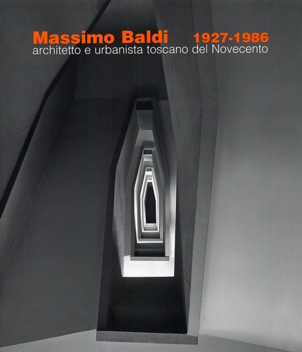9788870384680-Massimo Baldi.1927-1986 architetto e urbanista toscano del Novecento.