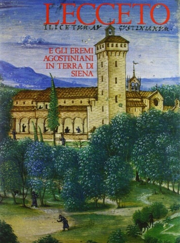 9788836603169-Lecceto e gli Eremi agostiniani in terra di Siena.