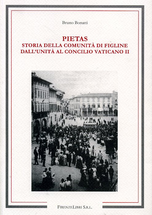 9788876220630-Pietas. Storia della Comunità di Figline dall'Unità al Concilio Vaticano II.
