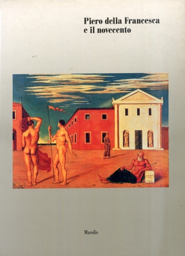 9788831755429-Piero della Francesca e il Novecento. Prospettiva, spazio, luce, geometria, pitt