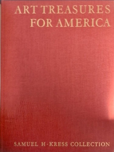 Art treasures for America. An anthology of paintings & sculpture in The Samuel H