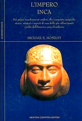 L'Impero Inca. Dai primi insediamenti andini alla conquista spagnola:
