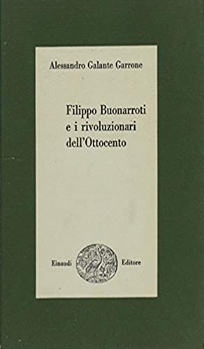 Filippo Buonarroti e i rivoluzionari dell'Ottocento 1828-1837.